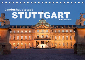 Landeshauptstadt Stuttgart (Tischkalender 2023 DIN A5 quer) von Schickert,  Peter