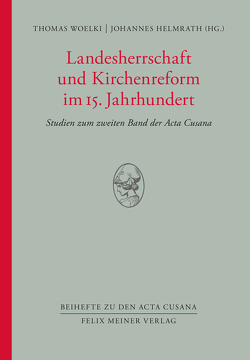Landesherrschaft und Kirchenreform im 15. Jahrhundert von Helmrath,  Johannes, Woelki,  Thomas