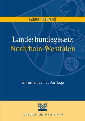 Landeshundegesetz Nordrhein-Westfalen von Haurand,  Günter