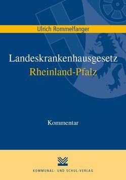 Landeskrankenhausgesetz Rheinland-Pfalz von Rommelfanger,  Ulrich
