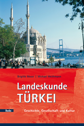 Landeskunde Türkei von Moser,  Brigitte, Weithmann,  Michael