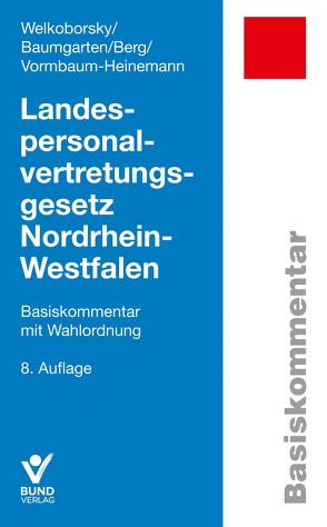 Landespersonalvertretungsgesetz Nordrhein-Westfalen von Baumgarten,  Birger, Berg,  Peter, Vormbaum-Heinemann,  Irma, Welkoborsky,  Horst