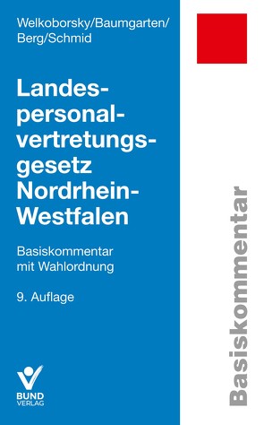 Landespersonalvertretungsgesetz Nordrhein-Westfalen von Baumgarten,  Birger, Berg,  Peter, Schmid,  Saskia M., Welkoborsky,  Horst
