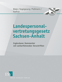 Landespersonalvertretungsgesetz Sachsen-Anhalt – Abonnement von Bieler,  Frank, Gronimus,  Andreas, Kleffner,  Markus, Rehak,  Heinrich, Schneider,  Peter, Vogelgesang,  Klaus