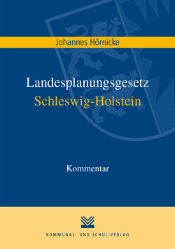 Landesplanungsgesetz Schleswig-Holstein von Hörnicke,  Johannes