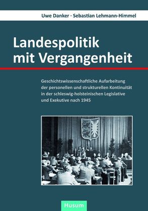Landespolitik mit Vergangenheit von Danker,  Uwe, Lehmann-Himmel,  Sebastian