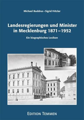 Landesregierungen und Minister in Mecklenburg 1871 – 1952 von Buddrus,  Michael, Fritzlar,  Sigrid