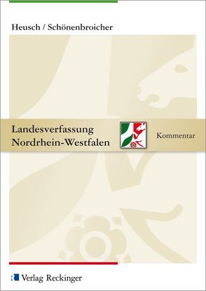 Landesverfassung Nordrhein-Westfalen – Kommentar von Durner,  Wolfgang, Günther,  Carsten, Heusch,  Andreas, Kamp,  Manuel, Roßbach,  Matthias, Schoenenbroicher,  Klaus, Söbbeke,  Markus, Stuttmann,  Martin, Thesling,  Hans-Josef