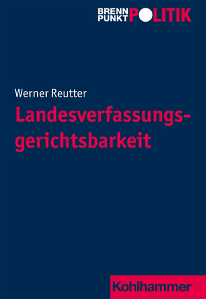 Landesverfassungsgerichtsbarkeit von Große Hüttmann,  Martin, Meine,  Anna, Reutter,  Werner, Riescher,  Gisela, Weber,  Reinhold