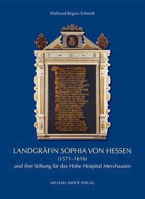 Landgräfin Sophia von Hessen (1571–1616) von Schmidt,  Waltraud Regina