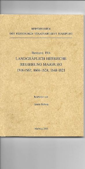 Landgräflich hessische Regierung Marburg 1518-1567, 1604-1624, 1648-1821. Bestand 19 b. von Sieburg,  Armin