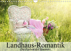 Landhaus-Romantik. Die Farben des Sommers (Wandkalender 2023 DIN A4 quer) von Stanzer,  Elisabeth