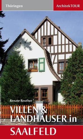 Landhäuser und Villen in Saalfeld von Reuther,  Renate