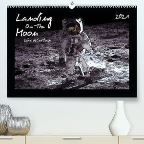 Landing On The Moon Like A Cartoon (Premium, hochwertiger DIN A2 Wandkalender 2021, Kunstdruck in Hochglanz) von Silberstein,  Reiner