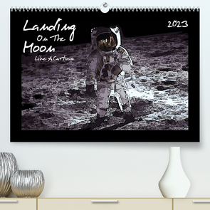 Landing On The Moon Like A Cartoon (Premium, hochwertiger DIN A2 Wandkalender 2023, Kunstdruck in Hochglanz) von Silberstein,  Reiner