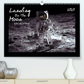 Landing On The Moon Like A Cartoon (Premium, hochwertiger DIN A2 Wandkalender 2020, Kunstdruck in Hochglanz) von Silberstein,  Reiner