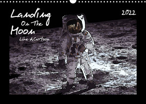 Landing On The Moon Like A Cartoon (Wandkalender 2022 DIN A3 quer) von Silberstein,  Reiner