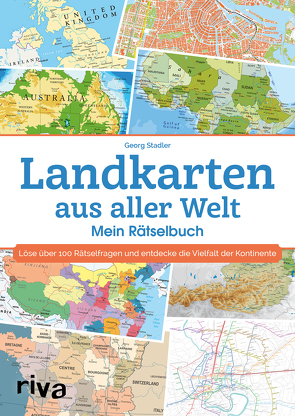 Landkarten aus aller Welt – Mein Rätselbuch von Stadler,  Benjamin, Stadler,  Georg