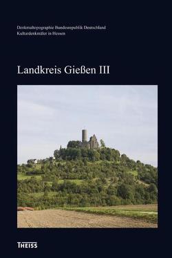 Landkreis Gießen III von Landesamt für Denkmalpflege Hessen