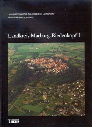 Landkreis Marburg-Biedenkopf I von Landesamt f. Denkmalpflege Hessen, Rentschler,  Petra, Stoffers,  Helmut