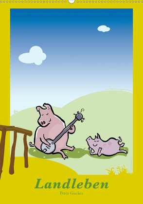 Landleben – lustige Tierzeichnungen (Wandkalender 2020 DIN A2 hoch) von Guckes,  Peter