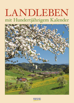Landleben mit Hundertjährigem Kalender 2024 von Korsch Verlag