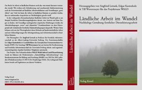 Ländliche Arbeit im Wandel von Kastenholz,  Edgar, Lewark,  Siegfried, Westermayer,  Till