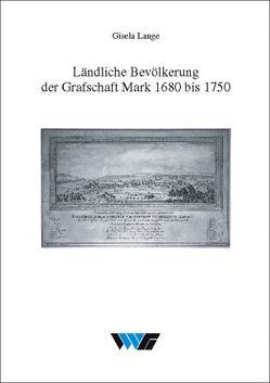 Ländliche Bevölkerung der Grafschaft Mark 1680 bis 1750 von Lange,  Gisela