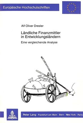 Ländliche Finanzmittler in Entwicklungsländern von Dresler,  Alf Oliver
