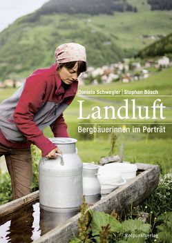 Landluft von Bösch,  Stephan, Schwegler,  Daniela