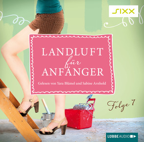 Landluft für Anfänger – 07 von Arnhold,  Sabine, Blümel,  Yara, Höft,  Simone, Lämmermann,  Nora