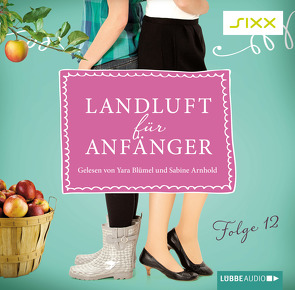 Landluft für Anfänger – 12 von Arnhold,  Sabine, Blümel,  Yara, Höft,  Simone, Lämmermann,  Nora