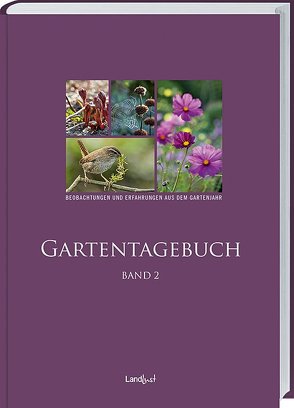 Landlust – Gartentagebuch Band 2 von Huchzermeyer,  Christa, Landlust, Tegtmeyer,  Renate