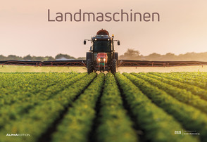 Landmaschinen 2021 – Bild-Kalender 49,5×34 cm – Technik-Kalender – Fahrzeuge – Wand-Kalender – Alpha Edition
