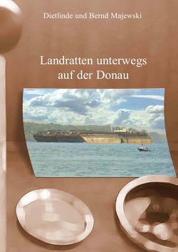 Landratten unterwegs auf der Donau von Majewski,  Bernd