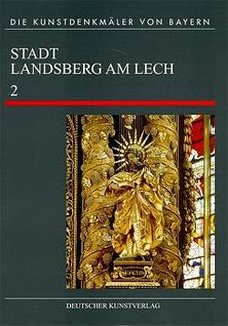 Landsberg am Lech von Braun,  Helmut, Dietrich,  Dagmar, Gieß,  Harald, Haibl,  Michaela, Klein,  Matthias, Lantz,  Eberhard, Münzer,  Klaus, Petzet,  Michael, Roppel,  Christoph