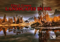 Landscapes in Oil von Connor,  Elias J.
