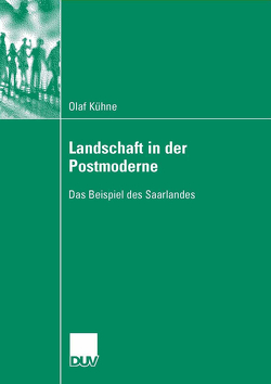 Landschaft in der Postmoderne von Bertels,  Prof. Dr. Dr. h.c. Lothar, Kühne,  Olaf