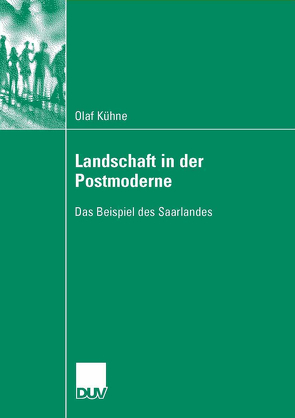 Landschaft in der Postmoderne von Bertels,  Prof. Dr. Dr. h.c. Lothar, Kühne,  Olaf