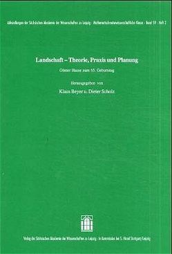 Landschaft – Theorie, Praxis und Planung von Beyer,  Klaus, Scholz,  Dieter