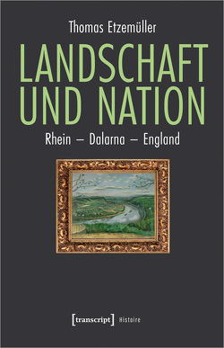 Landschaft und Nation von Etzemüller,  Thomas