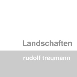 Landschaften von Treumann,  Rudolf