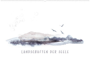 Landschaften der Seele (Wandkalender 2022 DIN A2 quer) von Lucia