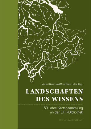 Landschaften des Wissens von Gasser,  Michael, Hotea,  Meda Diana