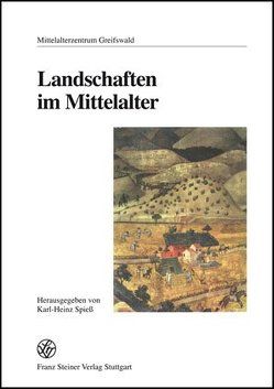 Landschaften im Mittelalter von Spieß,  Karl-Heinz, Werlich,  Ralf-Gunnar