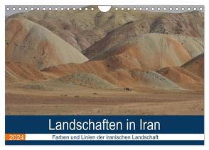 Landschaften in Iran – Farben und Linien der iranischen Landschaft (Wandkalender 2024 DIN A4 quer), CALVENDO Monatskalender von Di Fonzo,  Teresa