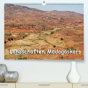 Landschaften Madagaskars (Premium, hochwertiger DIN A2 Wandkalender 2021, Kunstdruck in Hochglanz) von Brüchle,  Willy
