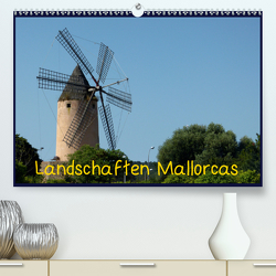 Landschaften Mallorcas (Premium, hochwertiger DIN A2 Wandkalender 2021, Kunstdruck in Hochglanz) von Dürr,  Brigitte