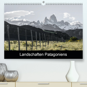 Landschaften PatagoniensAT-Version (Premium, hochwertiger DIN A2 Wandkalender 2021, Kunstdruck in Hochglanz) von Brunner,  Stefan