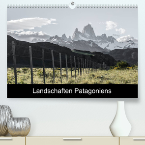 Landschaften PatagoniensAT-Version (Premium, hochwertiger DIN A2 Wandkalender 2022, Kunstdruck in Hochglanz) von Brunner,  Stefan